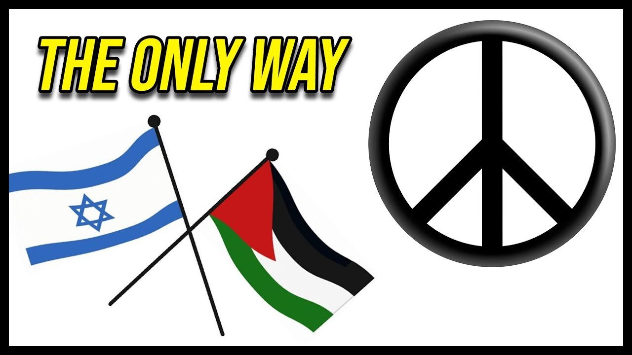 The Only Way for Israel to Achieve Peace...