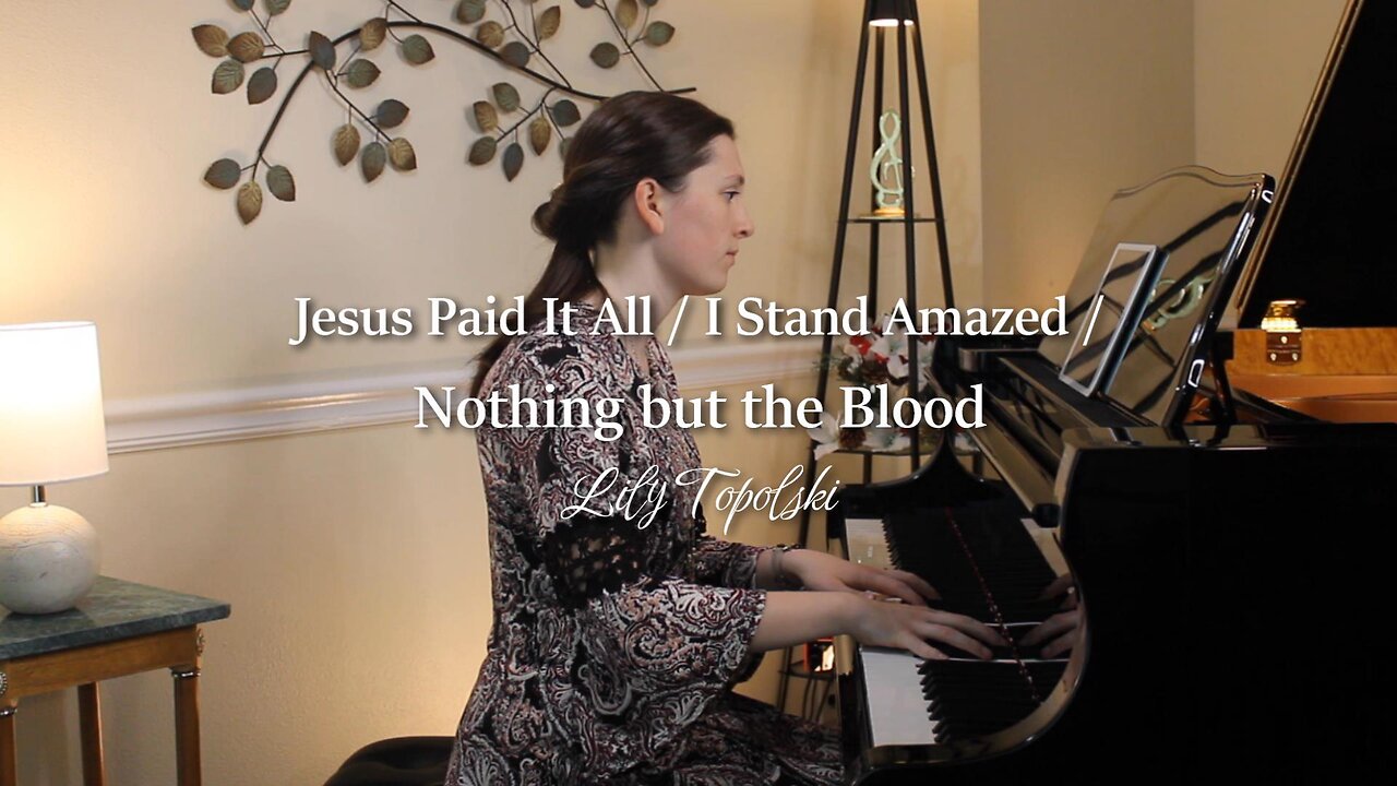 Lily Topolski - Jesus Paid It All / I Stand Amazed / Nothing but the Blood (Off. LIVE Music Video)