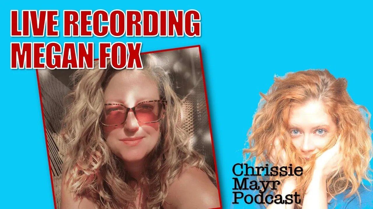 LIVE Chrissie Mayr Podcast with Megan Fox