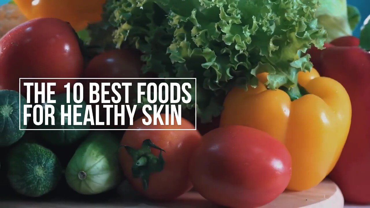 The 10 best foods for healthy skin