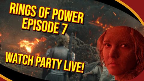 Rings of Power Episode 7 Watch Party Live!!! After Show Discussion!