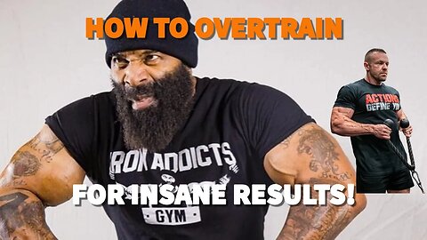 How to Overtrain for INSANE Results!