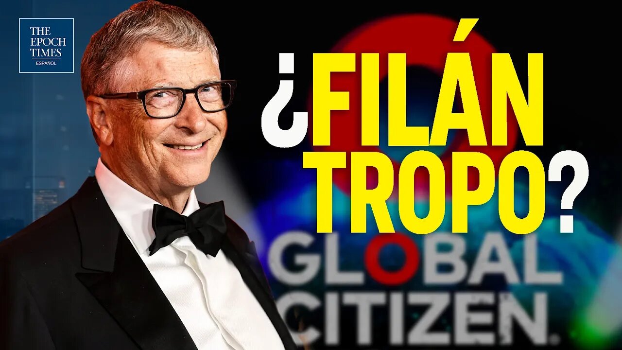 Solo por EpochTV: Segunda parte del episodio¿Ciudadano global? según la "filantropía" de Bill Gates