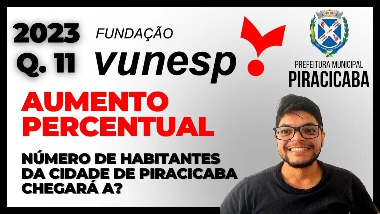 Prova de Piracicaba 2023 |Banca VUNESP | Questão 11| PORCENTAGEM Segundo prévia do Censo, realizada