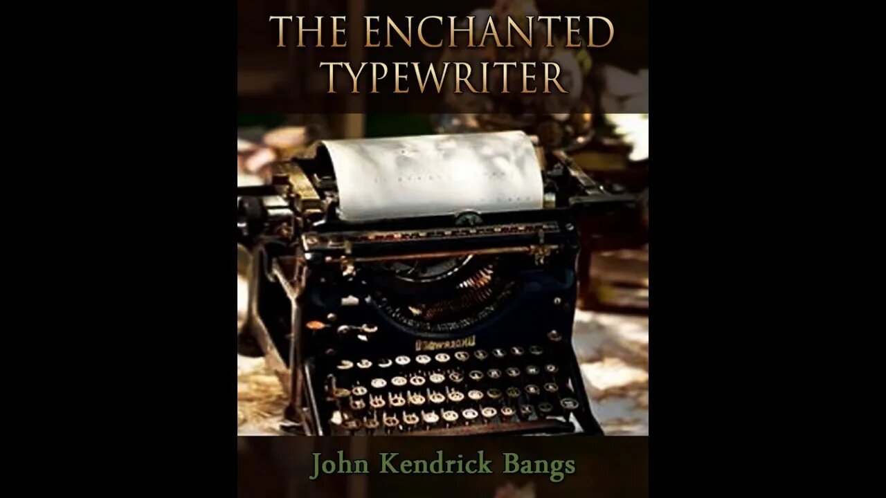 The Enchanted Typewriter by John Kendrick Bangs - Audiobook