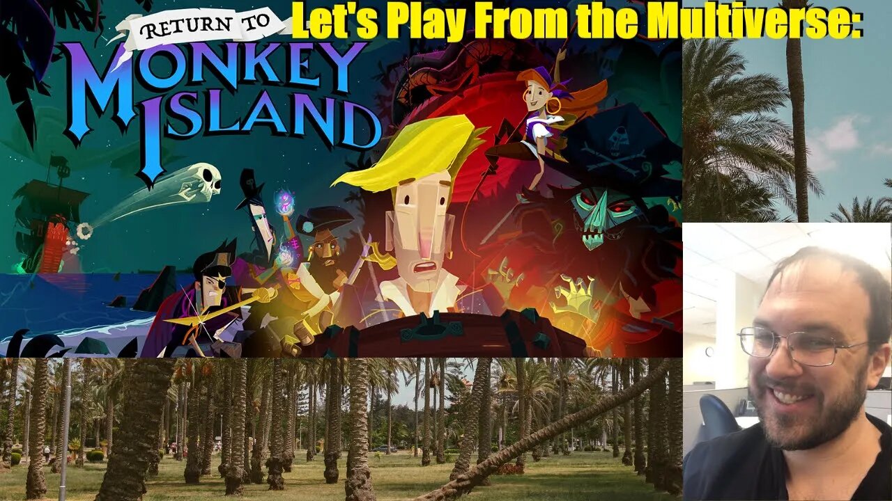 Let's Play from the Multiverse: Return to Monkey Island