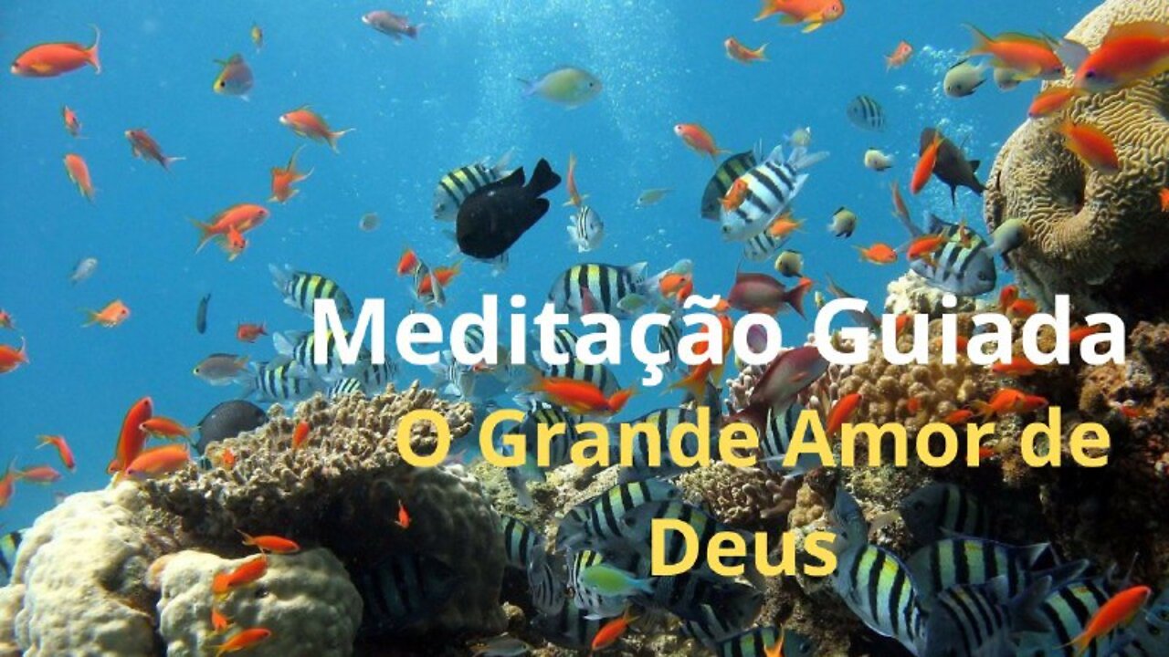 MEDITAÇÃO GUIADA - O GRANDE AMOR de DEUS - ORAÇÃO de BUSCA