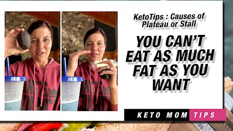 You Can't Eat As Much Fat As You Want (Causes of Plateau) | Keto Mom