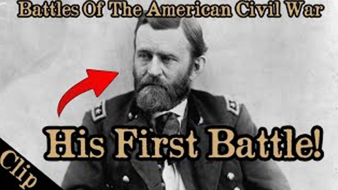 THIS WAS ULYSSES S. GRANT'S FIRST TIME LEADING A BATTLE! #civilwar #war #history