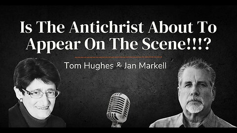 The Antichrist: Is He About to Appear?