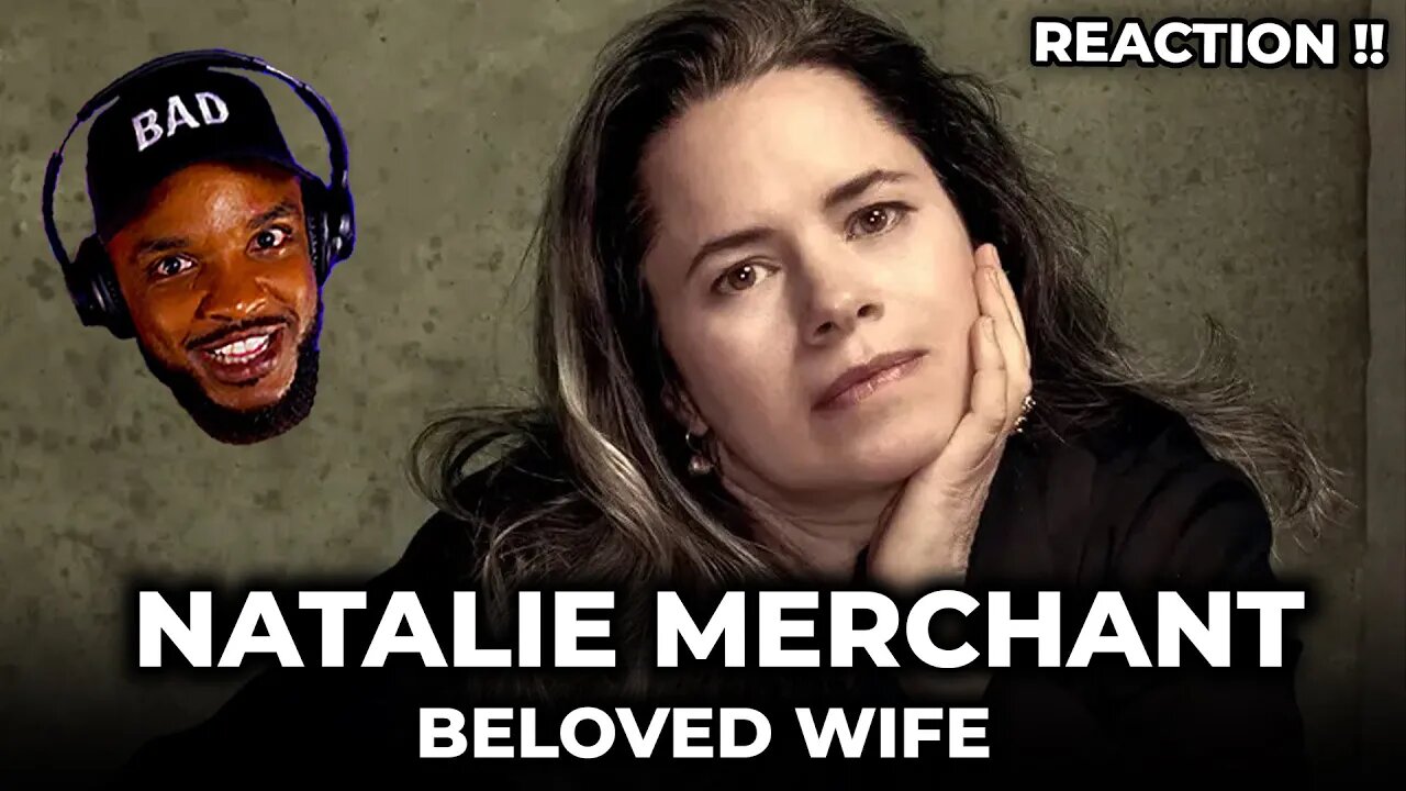 ðŸ˜ðŸŽµ Natalie Merchant - Beloved Wife REACTION