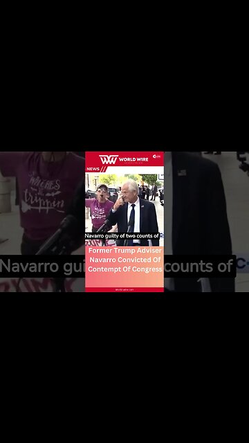 Former Trump Adviser Navarro Convicted Of Contempt Of Congress-World-Wire #shorts