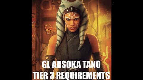 GL Ahsoka Tano Tier 3 Requirements List | MORE R9 Reqs, Who Would Have Guessed!