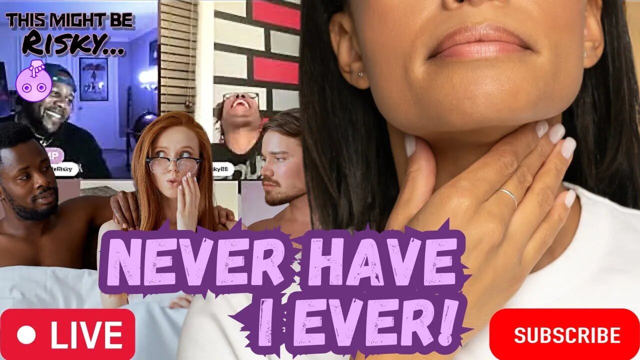 NEVER HAVE I EVER "SWALLOWED" NEVER HAVE I EVER HAD SEX WITH TWO MEN IN A DAY! RATCHET ADMITS THIS!