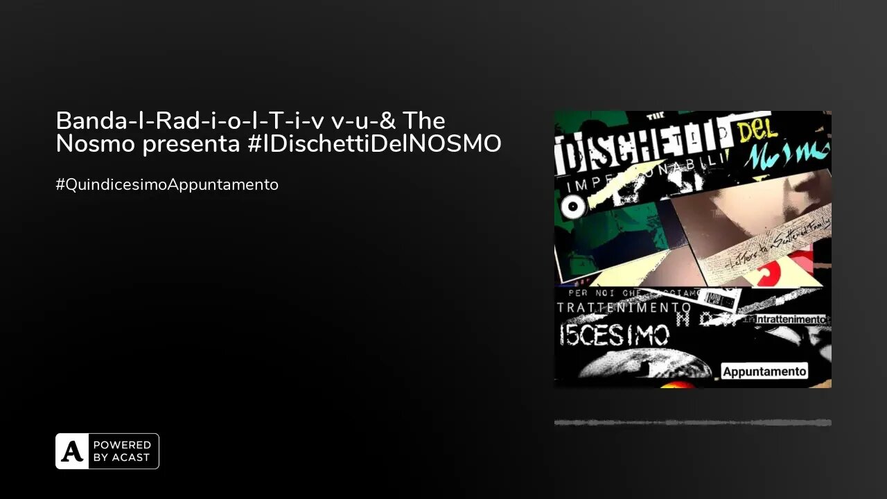 Banda-I-Rad-i-o-I-T-i-v v-u-& The Nosmo presenta #IDischettiDelNOSMO