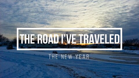 The Road I've Traveled: 009 The New Year