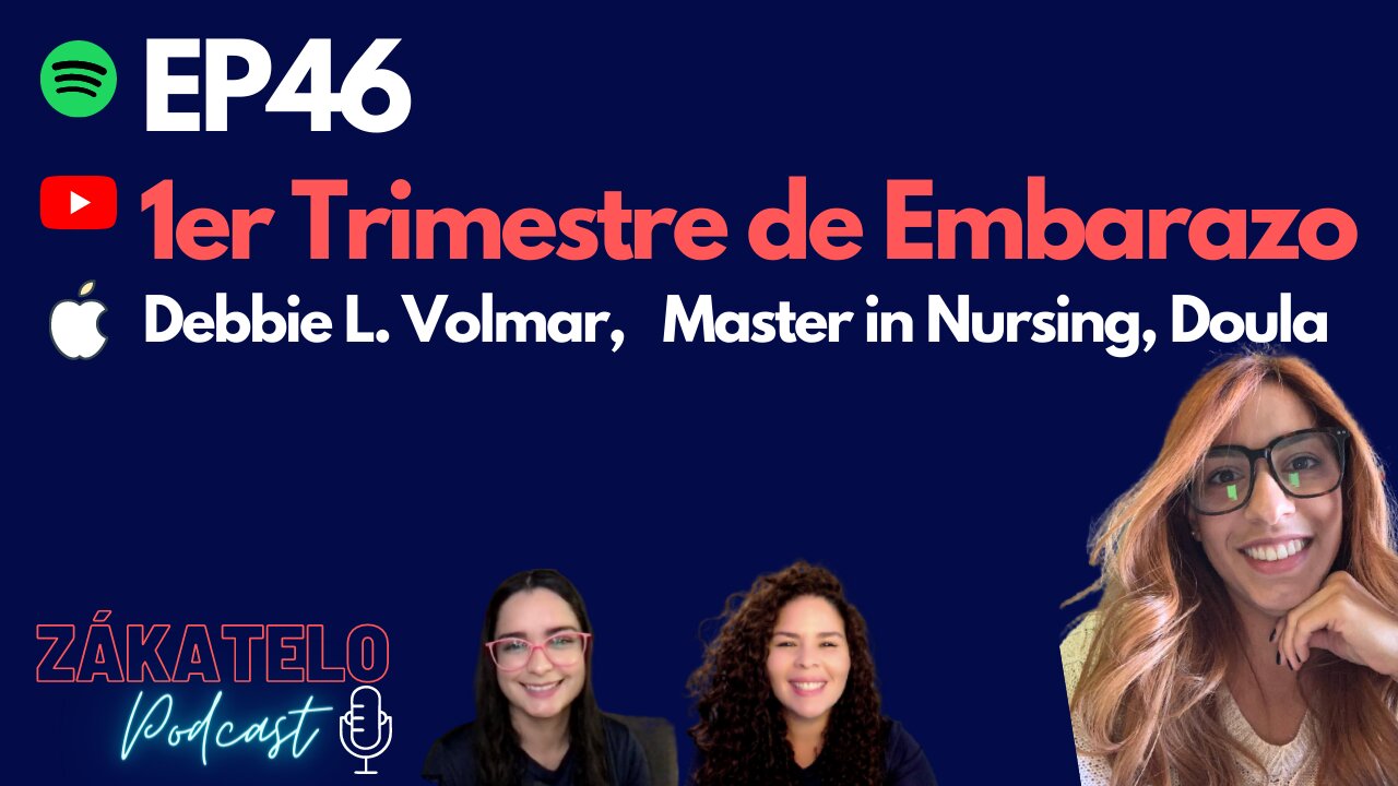 EP46 | Primer Trimestre de Embarazo: Debbie L. Volmar, Master in Nursing, Doula