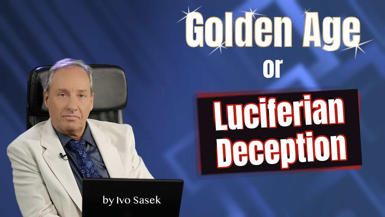 Golden Age or Luciferian Deception? (by Ivo Sasek) | www.kla.tv/31315