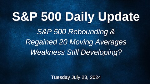 S&P 500 Daily Market Update for Tuesday July 23, 2024