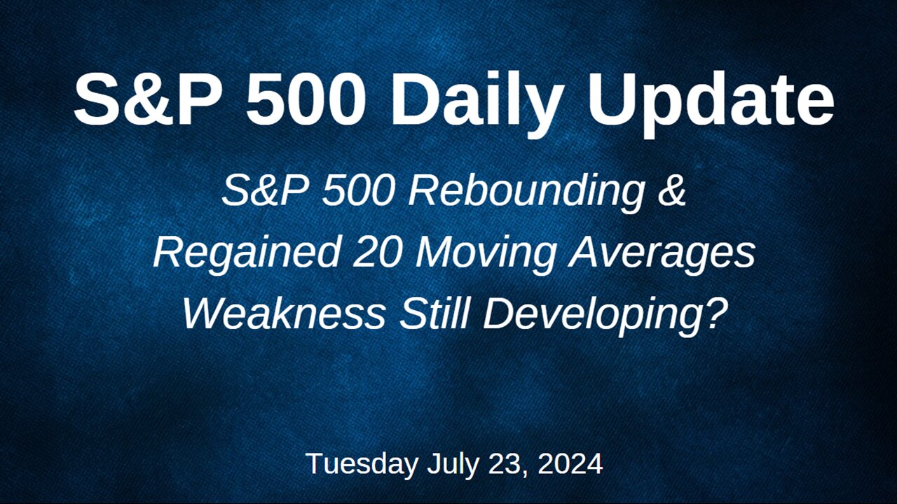 S&P 500 Daily Market Update for Tuesday July 23, 2024