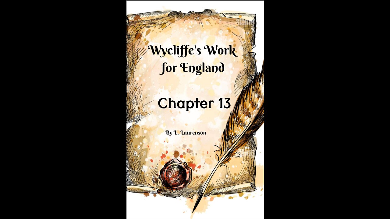 Chapter 13, Wycliffe's Work for England, by L. Laurenson.