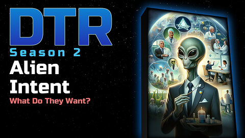 DTR Ep 108: Alien Intent