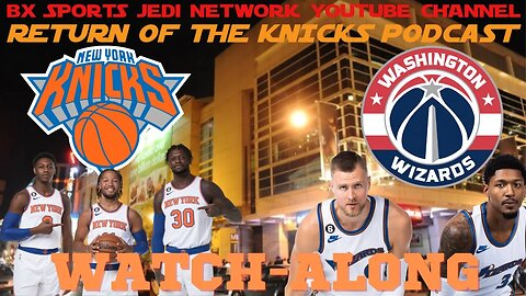 🏀KNICKS VS WIZARDS LIVE🍿WATCH-ALONG KNICK FANS Party /RETURN OF THE KNICKS PODCAST Live with Opus