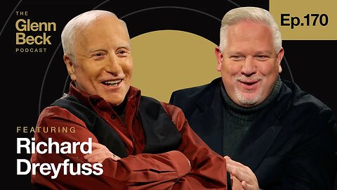 Why Oscar-Winner Richard Dreyfuss is Grateful Glenn 'Outed' Him | The Glenn Beck Podcast | Ep 170