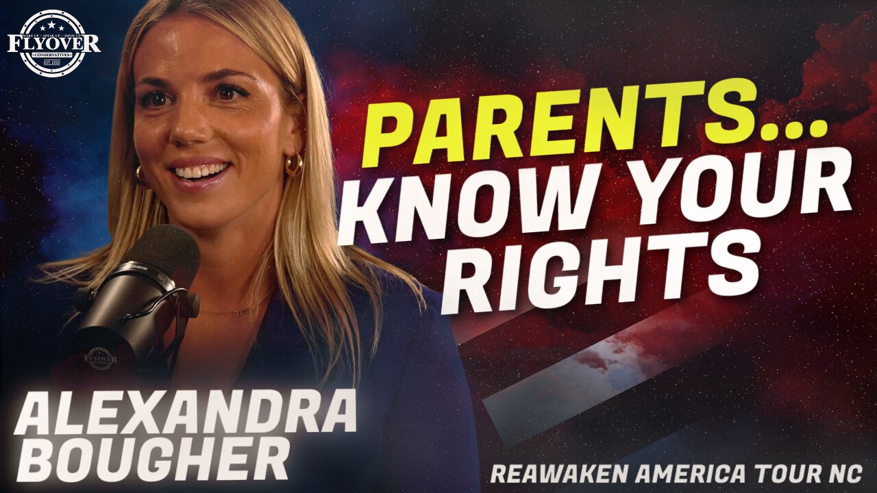 ALEXANDRA BOUGHER: Don’t Let Them Push Their Agenda: Parents, Know Your Rights! | ReAwaken America