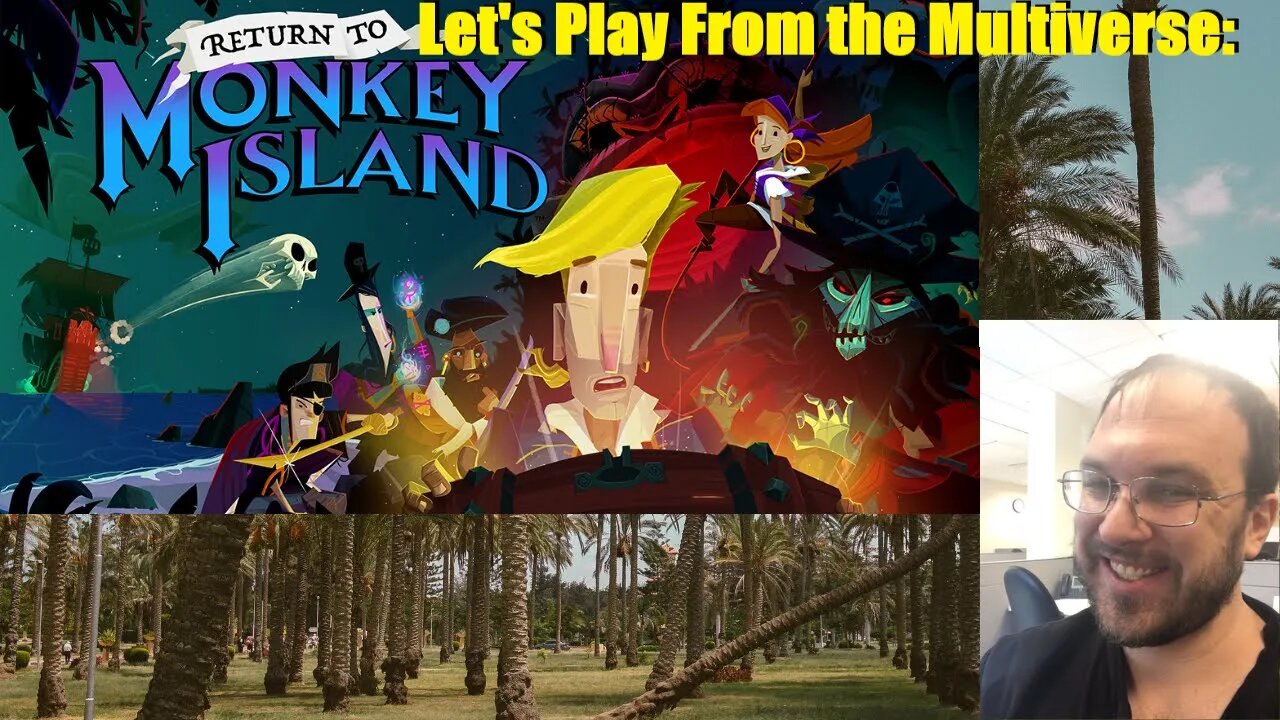 Let's Play From the Multiverse: Return to Monkey Island Part 2