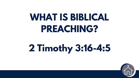 Simple Church 2: Back to Basics (8) - "What is Biblical Preaching?"