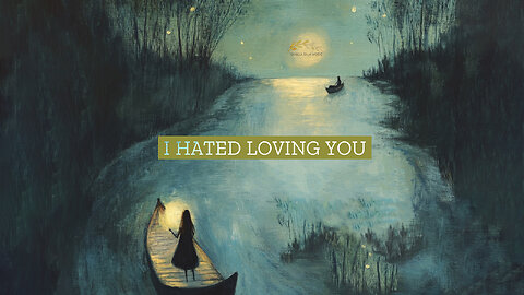 I Hated Loving You