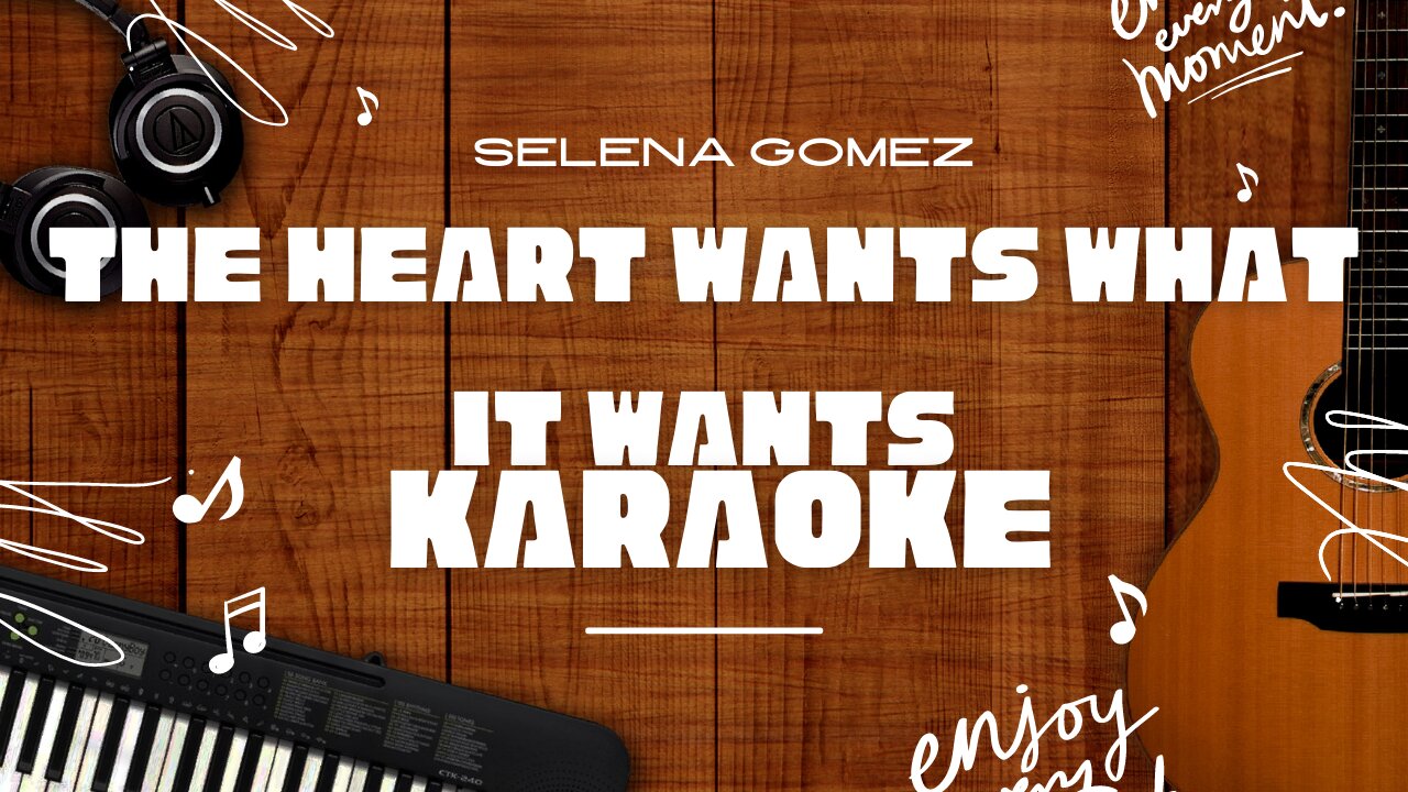 The Heart Wants What It Wants - Selena Gomez♬ Karaoke