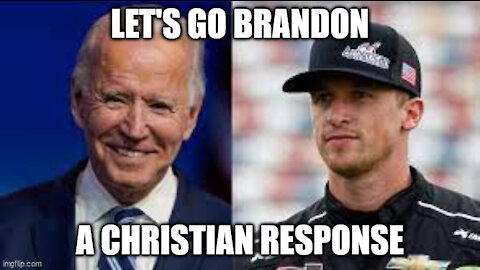 Let's Go Brandon, A Christian Response!