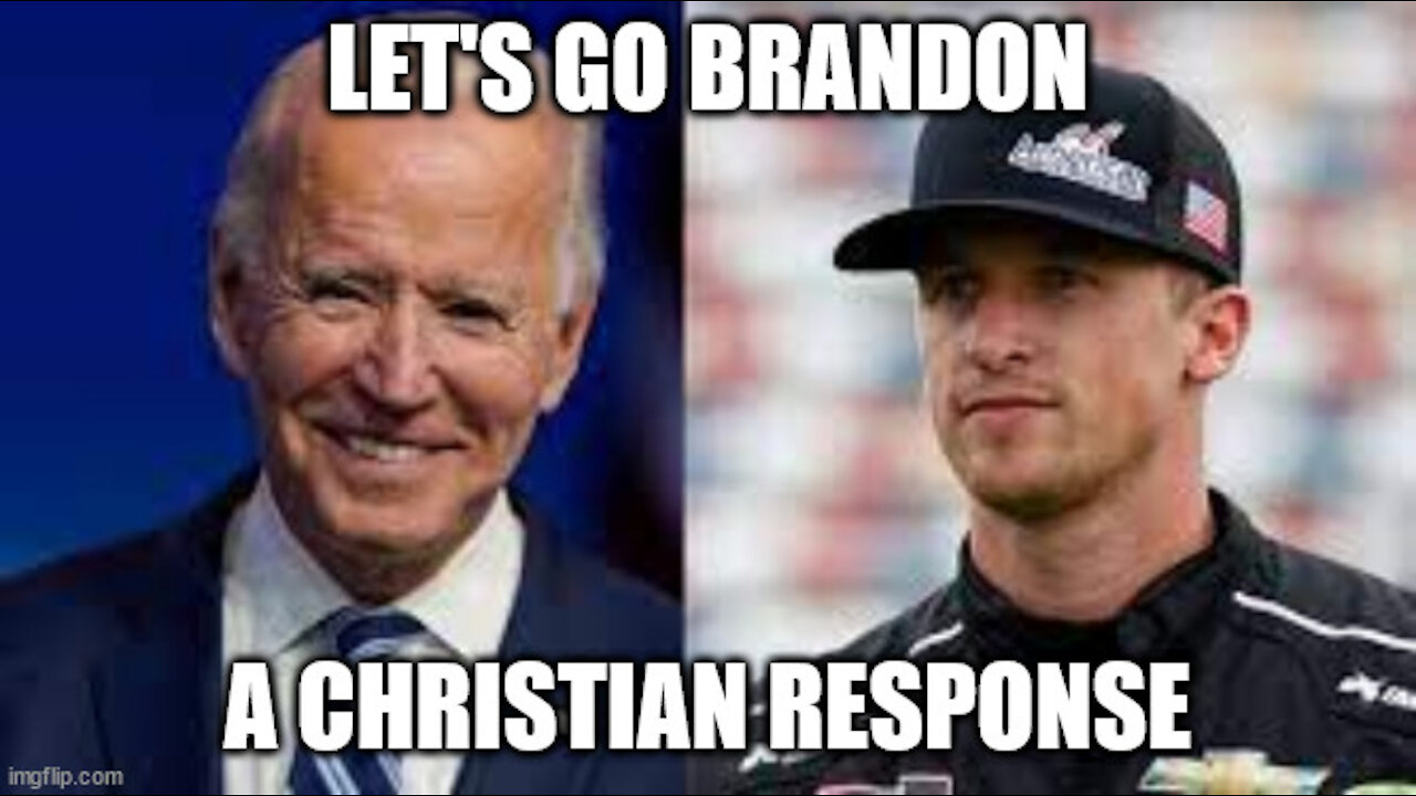 Let's Go Brandon, A Christian Response!
