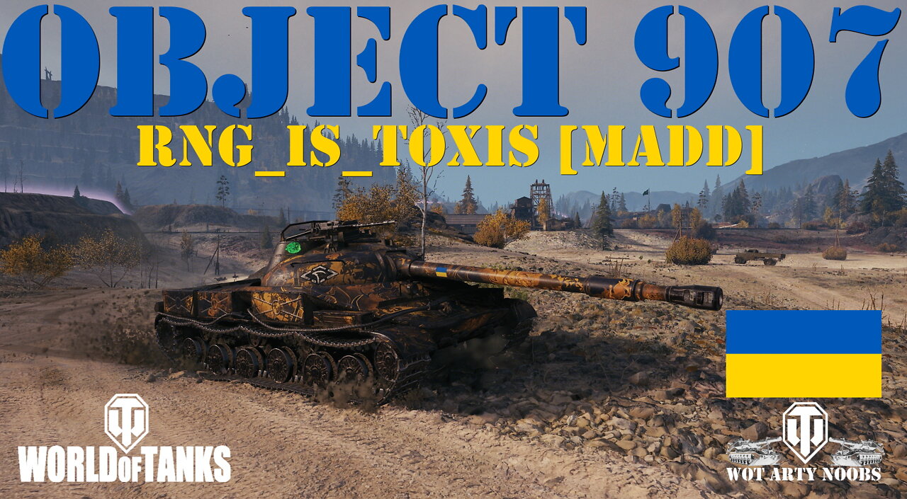 Object 907 - RNG_Is_Toxis [MADD]