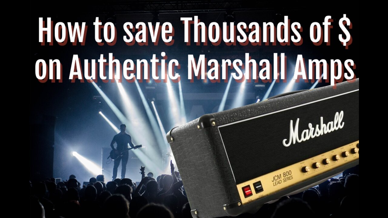 How To Save Thousands of Dollars When Buying A Marshall Amplifier