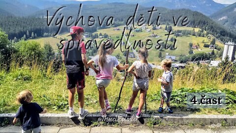 Část 4 - Výchova Dětí ve Spravedlnosti / Part 4 - Directing your Children in Righteousness