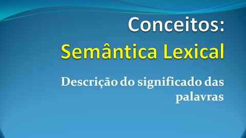 Conceitos: Semântica Lexical (Parte 1)