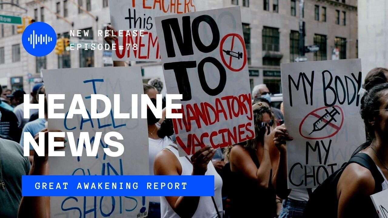 Ep. 78 Worldwide Walkouts Underway, Vaxxed Death Counts Escalating, New Realm Of Reality