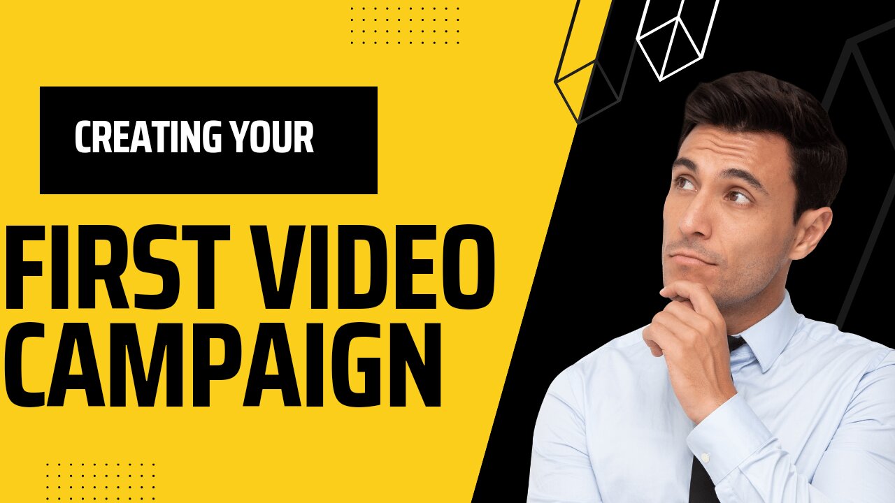 Creating Your First /👉 Video Campaign