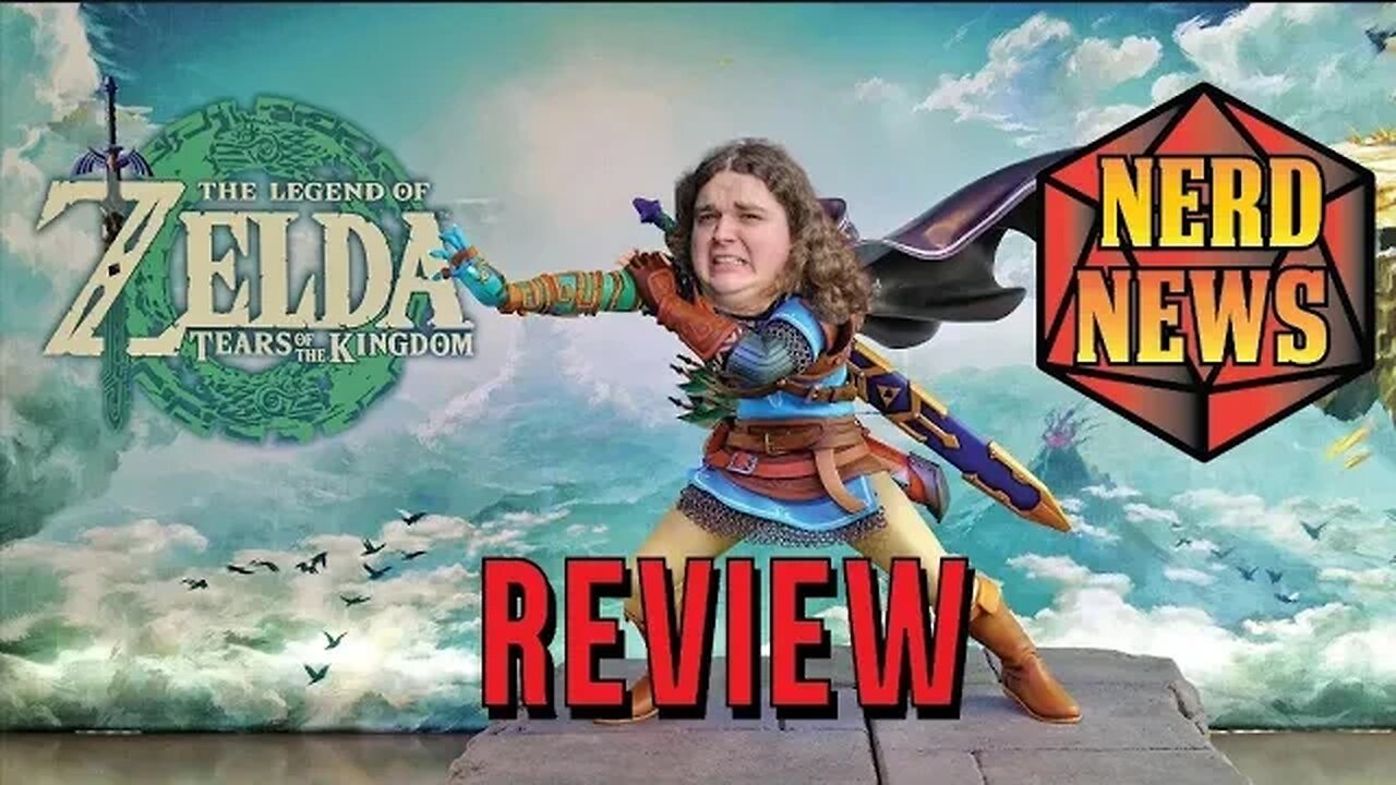 Zelda Tears of the Kingdom - A Nerd News Review