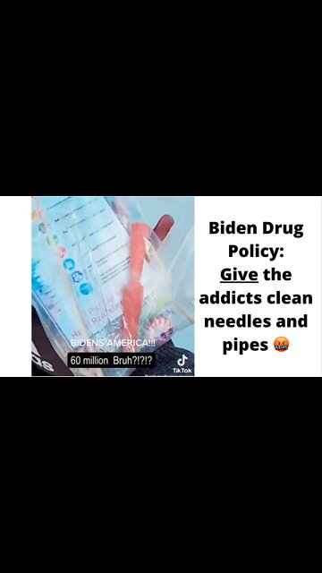 Biden's Domestic Drug Policy: Give the drug addicts clean needles and pipes