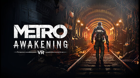 Metro Awakening VR - PART TWO