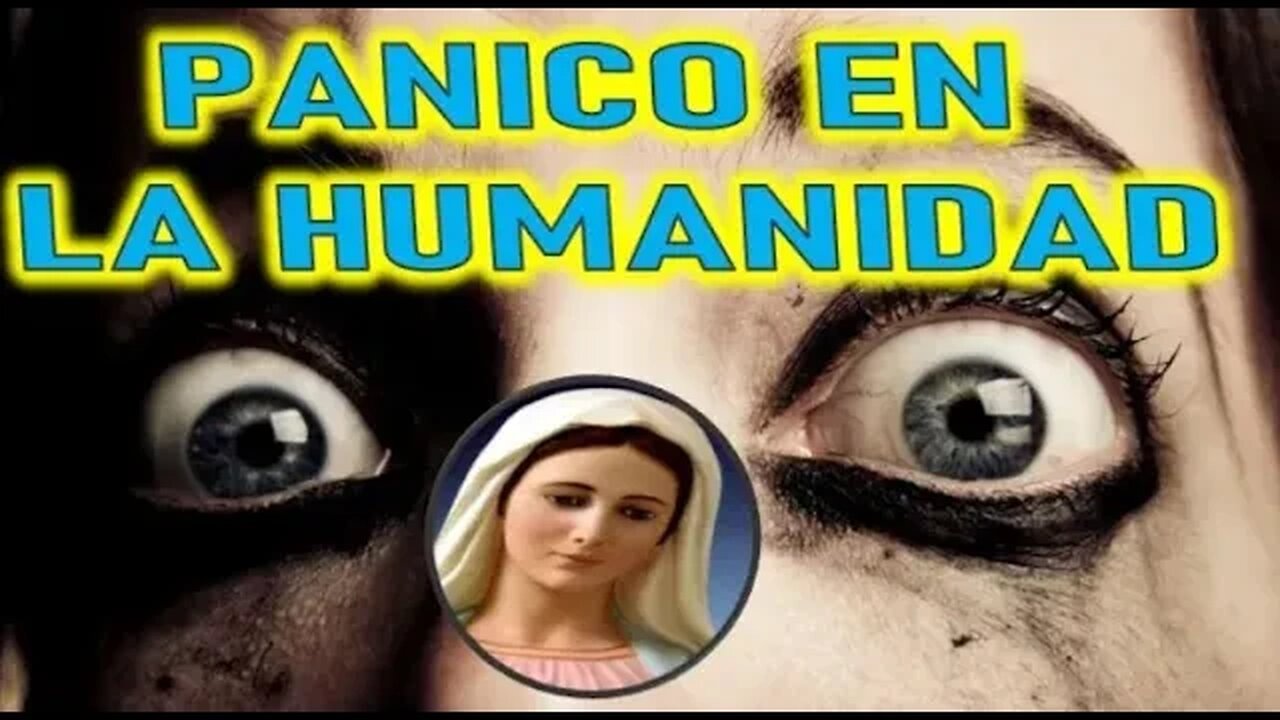 PANICO EN LA HUMANIDAD SAN MIGUEL ARCANGEL A LUZ DE MARIA