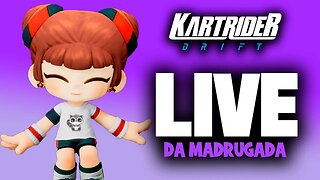 Kartrider Drift - Live da madrugada