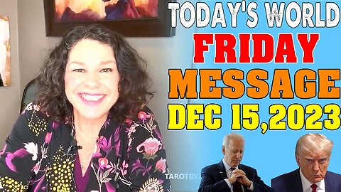 TAROT BY JANINE | [ FRIDAY MESSAGE ] - TODAY'S WORLD - DEC 15,2023