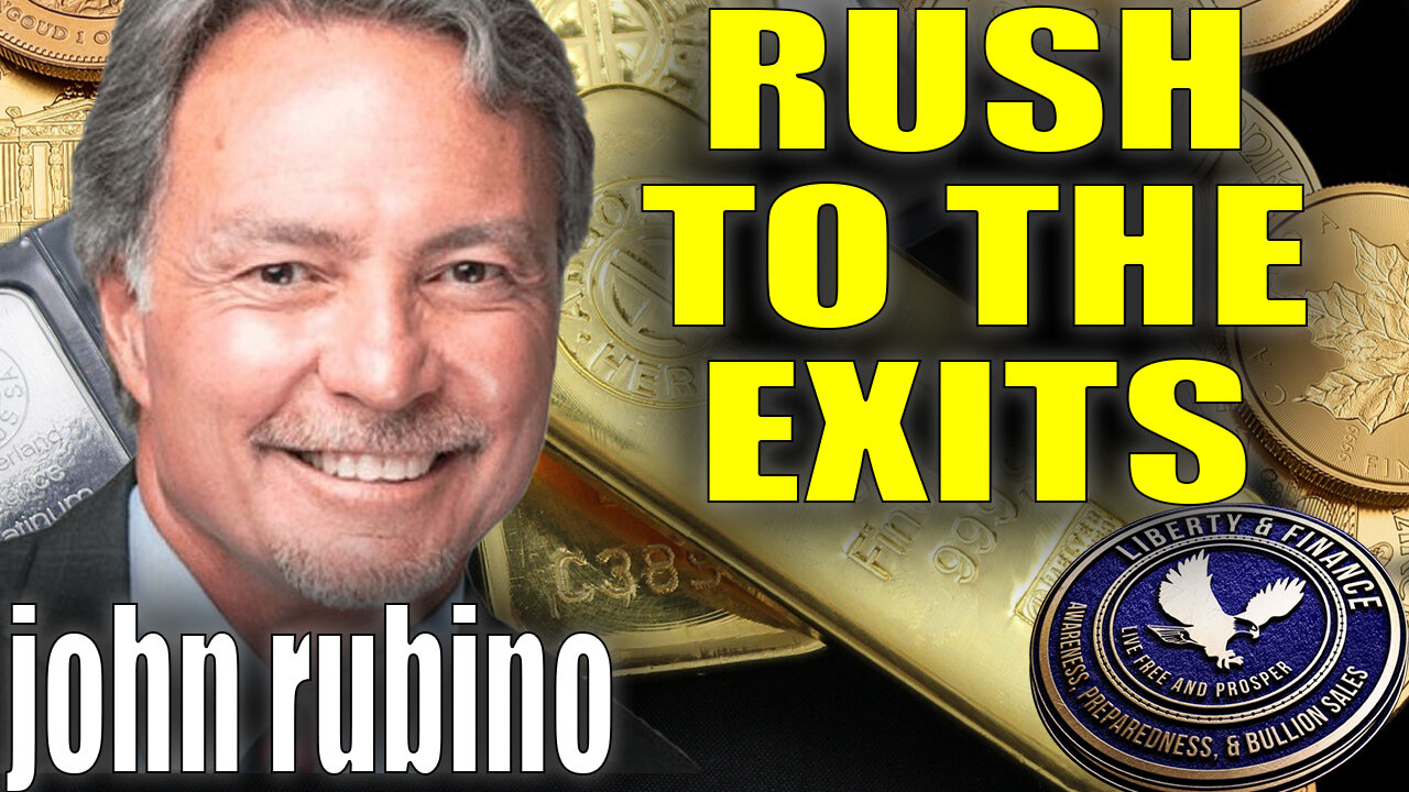 Rush To The Exits & Panic Buying Of Gold | John Rubino