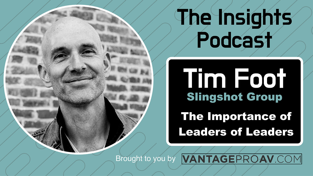 The importance of Leaders of Leaders in the Church: Tim Foot (Slingshot Group)