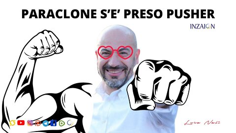 PARACLONE S'È PRESO PUSHER - Luca Nali